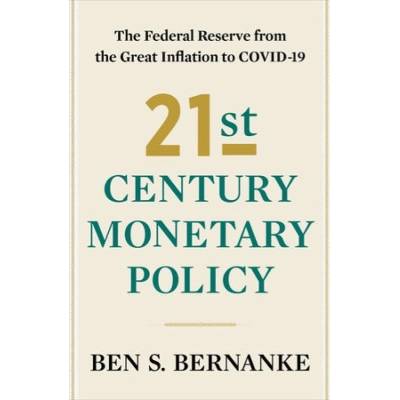 21st Century Monetary Policy, The Federal Reserve from the Great Inflation to COVID-19 WW Norton & Co