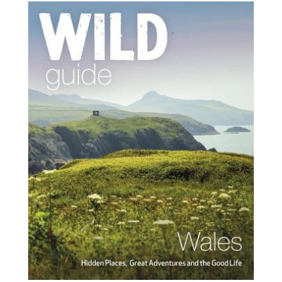 Wild Guide Wales and Marches | Daniel Start