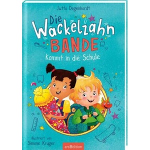 Die Wackelzahn-Bande kommt in die Schule (Die Wackelzahn-Bande 1) | Jutta Degenhardt, Simone Krüger (ISBN: 9783845850504)