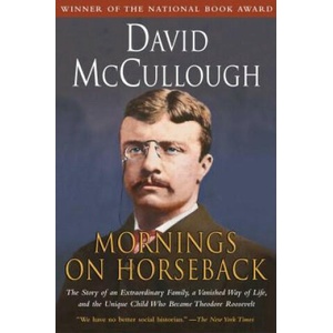 Mornings on Horseback | David McCullough (1982)