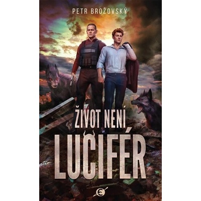 Život není Lucifér - Petr Brožovský