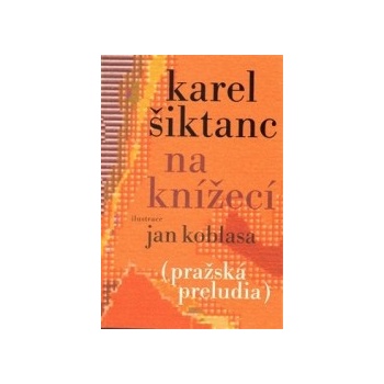Na Knížecí - Karel Šiktanc