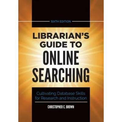 Librarian's Guide to Online Searching | Christopher C. Brown