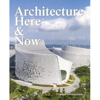 Architecture. Here & Now: Blending Culture and Civilization - Albert Ramis