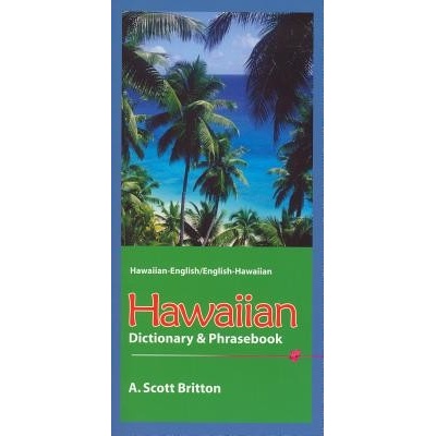 Hawaiian Dictionary & Phrasebook: Hawaiian-English/English-Hawaiian Britton A. ScottPaperback