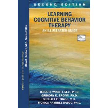 Learning Cognitive-Behavior Therapy | Jesse H. Wright, Monica Ramirez Basco, Michael E. Thase, Gregory K. Brown, Glen O. Gabbard