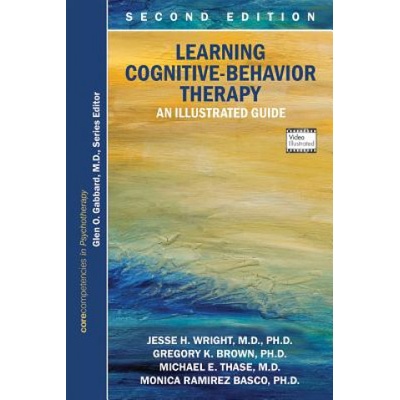 Learning Cognitive-Behavior Therapy | Jesse H. Wright, Monica Ramirez Basco, Michael E. Thase, Gregory K. Brown, Glen O. Gabbard