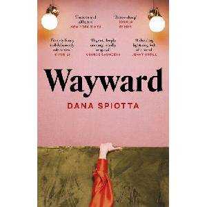 Wayward | Dana Spiotta (ISBN: 9780349016436)