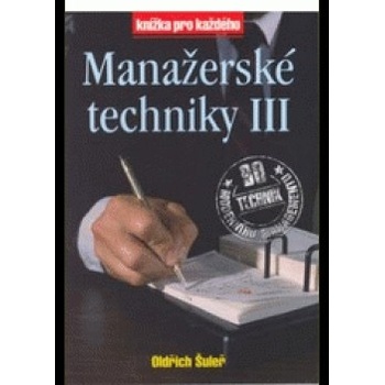 Manažerské techniky III - Oldřich Šuleř