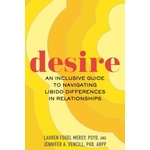 BEACON PR Desire: An Inclusive Guide to Navigating Libido Differences in Relationships | Jennifer A. Vencill - enbook - 29,98 лв