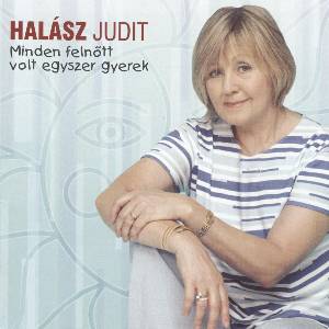 Universal Halasz Judit: Minden Felnott Volt Egyszer Gyerek - CD (073651)