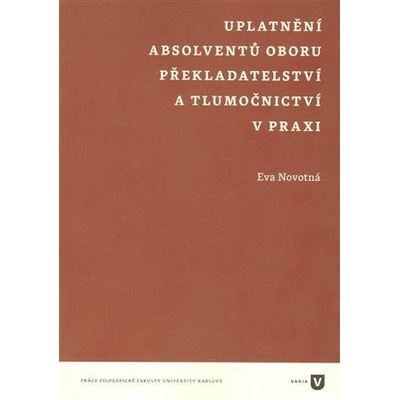 Uplatnění absolventů oboru překladatelství a tlumočnictví v praxi - Novotná Eva