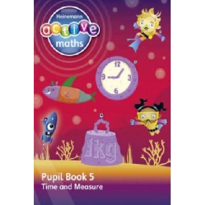 Heinemann Active Maths - Second Level - Beyond Number - Pupil Book 5 - Time and Measure | Lynda Keith