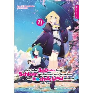 Ich habe 300 Jahre lang Schleim getötet und aus Versehen das höchste Level erreicht Light Novel 11 | Benio (2023)
