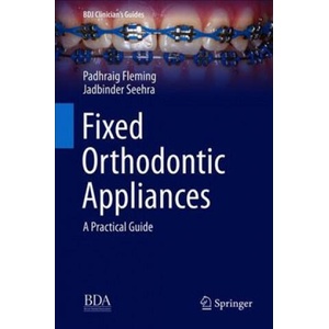 Fixed Orthodontic Appliances | Padhraig Fleming, Jadbinder Seehra (2019)