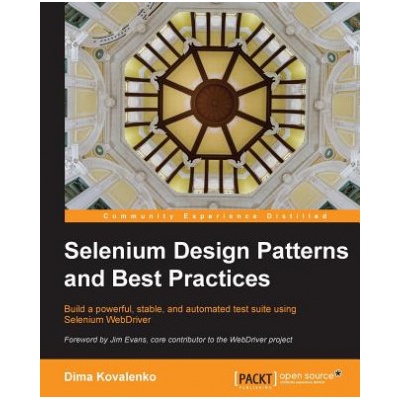Selenium Design Patterns and Best Practices | Dima Kovalenko