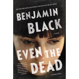 Even the Dead: A Quirke Novel | Benjamin Black (ISBN: 9781250117878)