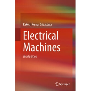 Electrical Machines | Rakesh Kumar Srivastava (ISBN: 9789819650385)