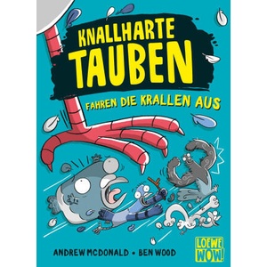 Knallharte Tauben fahren die Krallen aus (Band 7) | Loewe Wow! , Ben Wood, Ulrich Thiele (ISBN: 9783743213333)