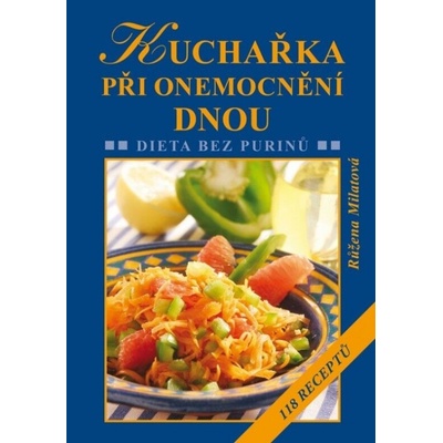 Kuchařka při onemocnění dnou - Růžena Milatová