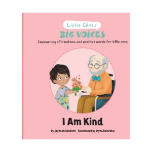 I Am Kind | Jayneen Sanders, Iryna Boiarska (ISBN: 9781761160615)