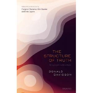 Structure of Truth | Donald Davidson (ISBN: 9780198842491)