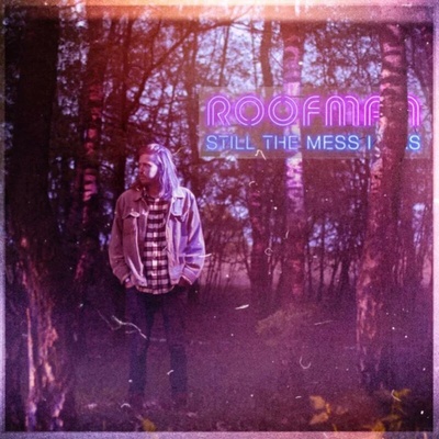 Roofman - Still The Mess I Was (LP) (4250795605447)