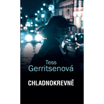 Chladnokrevně - Tess Gerritsen