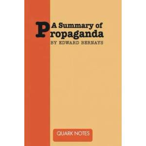 Summary of Propaganda by Edward Bernays | EDWARD BERNAYS (ISBN: 9781684114092)