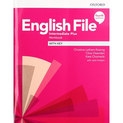 English File Fourth Edition Intermediate Plus: Workbook with Key - Christina Latham-Koenig, Clive Oxenden