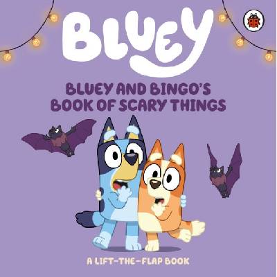 Bluey: Bluey and Bingos Book of Scary Things - Bluey