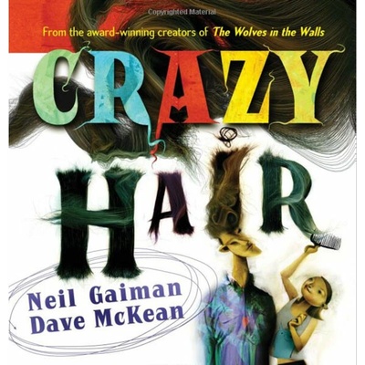 Crazy Hair - Neil Gaiman , Dave McKean - Illustrator