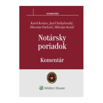 Notársky poriadok - Karol Kovács, Jozef Farkašovský, Miroslav Pavlovič, Miloslav Kováč