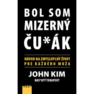 Bol som mizerný ču*ák