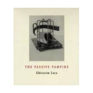 Passive Vampire | Ghérasim Luca (ISBN: 9788086264318)