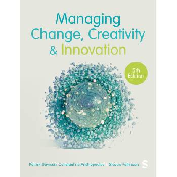 Managing Change, Creativity and Innovation | Patrick Dawson, Steven Pattinson