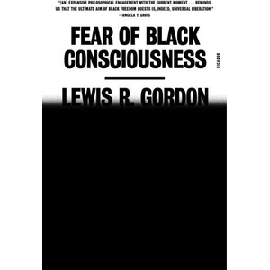 Fear of Black Consciousness | Lewis R. Gordon (ISBN: 9781250862914)