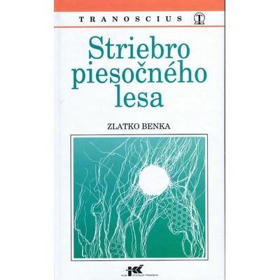 Striebro piesočného lesa - Zlatko Benka