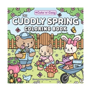 The Cuddly Spring Coloring Book (ISBN: 9781507227954)