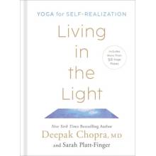 Living in the Light: Yoga for Self-Realization Chopra Deepak