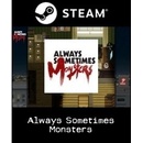 Always Sometimes Monsters