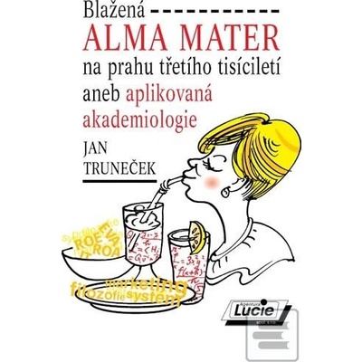 Blažená ALMA MATER - Jan Truneček