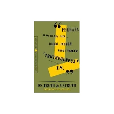On Truth and Untruth | Friedrich Wilhelm Nietzsche