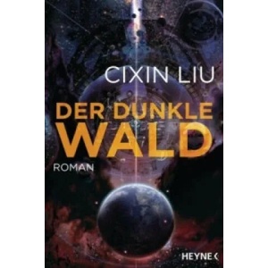 Der dunkle Wald | Cixin Liu, Martina Hasse (ISBN: 9783453317659)
