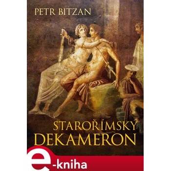 Starořímský dekameron - Petr Bitzan