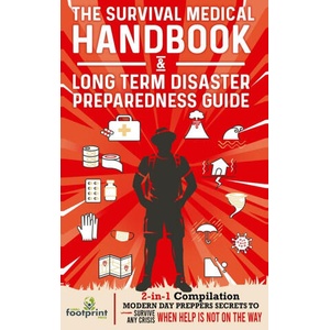 The Survival Medical Handbook & Long Term Disaster Preparedness Guide (ISBN: 9781804210161)
