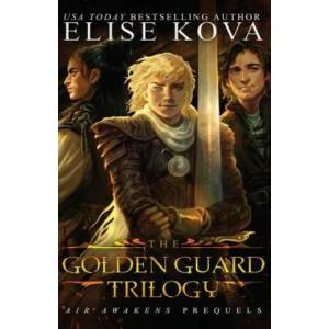Golden Guard Trilogy | ELISE KOVA (ISBN: 9781619847439)