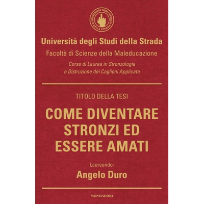 Come diventare stronzi ed essere amati - Angelo Duro – Hledejceny.cz