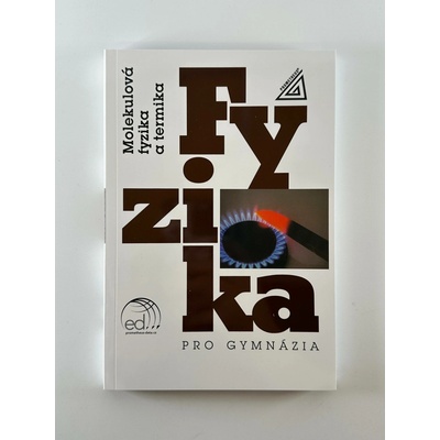 Fyzika pro gymnázia - Molekulová fyzika a termika (kniha + ED)