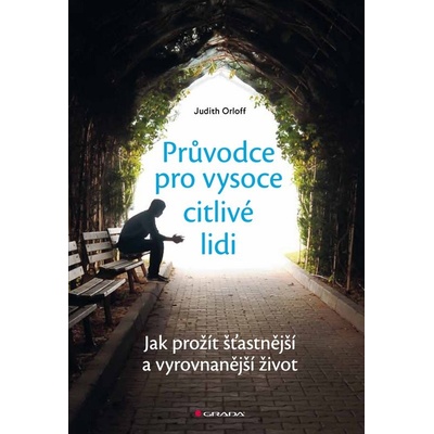 Průvodce pro vysoce citlivé lidi - Judith Orloff